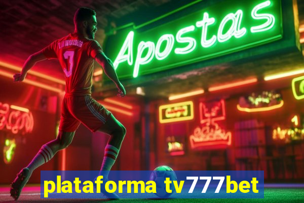 plataforma tv777bet